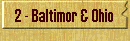 2 - Baltimor & Ohio