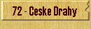 72 - Ceske Drahy
