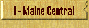 1 - Maine Central