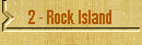 2 - Rock Island