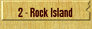 2 - Rock Island