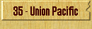 35 - Union Pacific