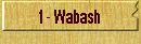 1 - Wabash