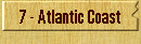 7 - Atlantic Coast