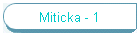 Miticka - 1